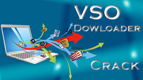 VSO Downloader Ultimate 5.1.1.87 Crack + Keygen Free Download